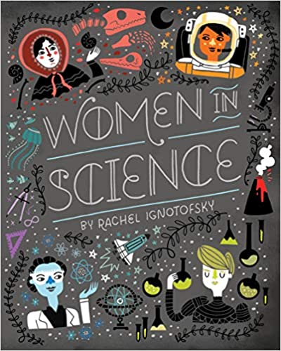 The book cover of Women in Science 50 Fearless Pioneers Who Changed the World by Rachel Ignotofsky