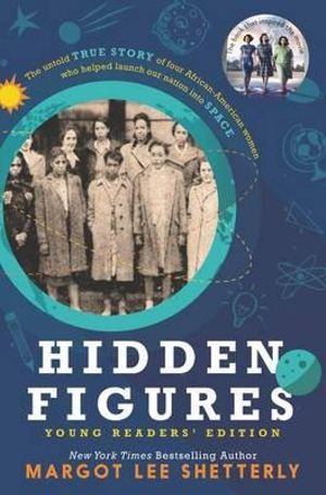 The book cover of Hidden Figures Young Readers' Edition by Margot Lee Shetterly